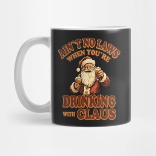 Ain't No Laws When You're Drinking With Claus Mug